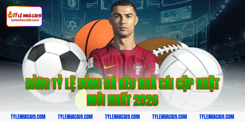 Tỷ Lệ Kèo Nhà Cái 350 Bảng tỷ lệ bóng đá kèo nhà cái cập nhật mới nhất 2026