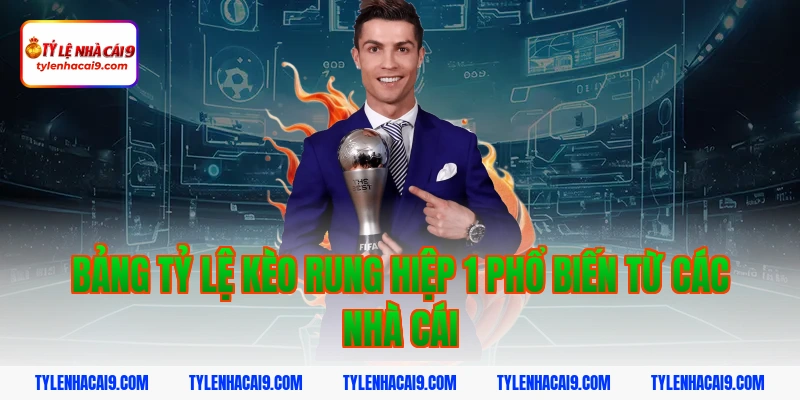 Chiến thuật đánh rung hiệp 1 đỉnh cao nắm chắc phần thắng 14 Bảng tỷ lệ kèo rung hiệp 1 phổ biến từ các nhà cái