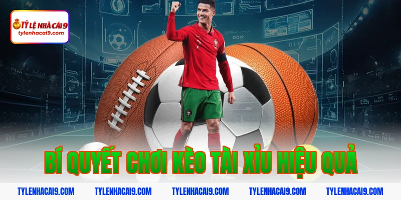 Bí quyết chơi kèo tài xỉu hiệu quả