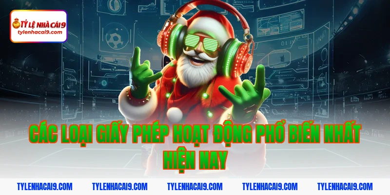Giấy Phép Hoạt Động 4 Các loại giấy phép hoạt động phổ biến nhất hiện nay