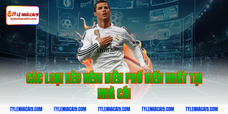 Hướng dẫn cách đặt cược kèo ném biên chuẩn xác cho newbie 4 Các loại kèo ném biên phổ biến nhất tại nhà cái