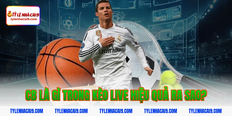 CB là gì? Vai trò quan trọng của trung vệ trong bóng đá 13 Cb là gì trong kèo live hiệu quả ra sao?