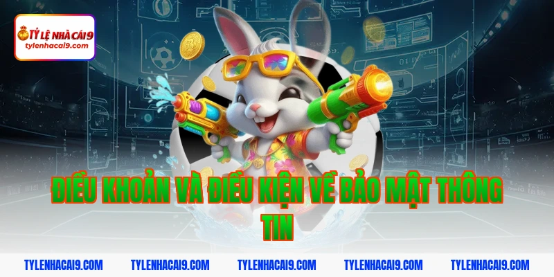 Điều khoản và điều kiện về bảo mật thông tin