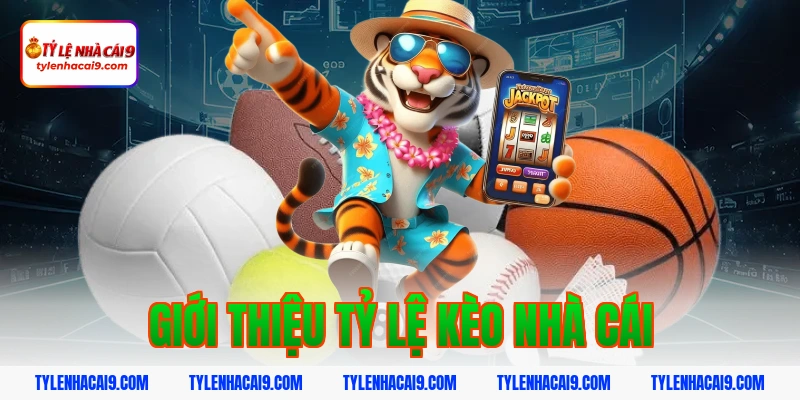giới thiệu tỷ lệ kèo nhà cái
