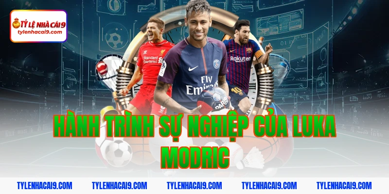 Hành Trình Sự Nghiệp Của Luka Modric