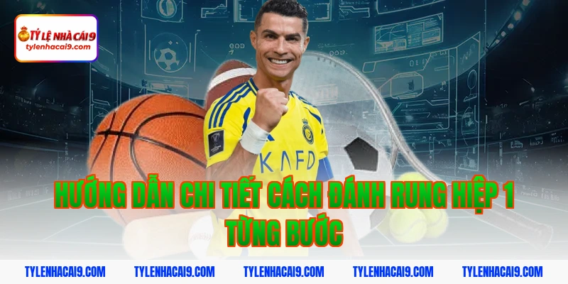 Chiến thuật đánh rung hiệp 1 đỉnh cao nắm chắc phần thắng 8 Hướng dẫn chi tiết cách đánh rung hiệp 1 từng bước