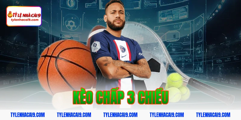 kèo chấp 3 chiều