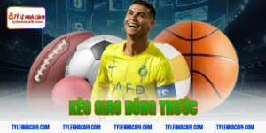 kèo giao bóng trước