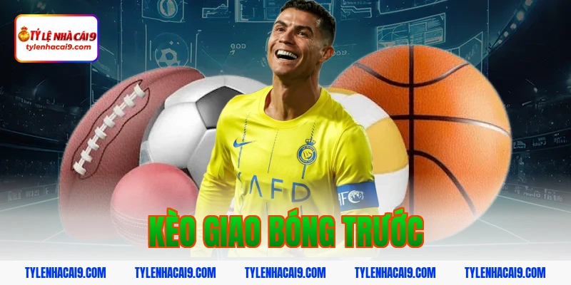 Giải thích chi tiết kèo giao bóng trước là gì cho tân thủ 2 kèo giao bóng trước