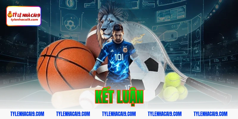 Tỷ Lệ Bóng Đá World Cup 7 Kết luận