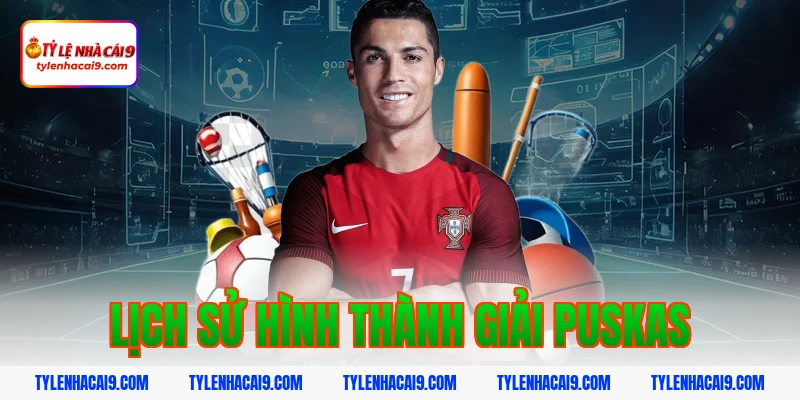 Chiêm ngưỡng siêu phẩm bàn thắng đoạt giải FIFA Puskas 3 Lịch sử hình thành giải Puskas