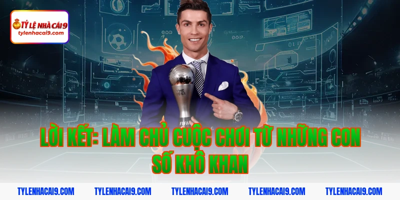 Kết Quả Bóng Đá 7 Lời kết: Làm chủ cuộc chơi từ những con số khô khan