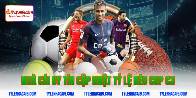 Nhà cái uy tín cập nhật tỷ lệ kèo cup c3