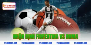 nhận định fiorentina vs roma
