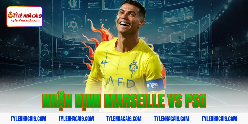 Nhận định soi kèo bóng đá trận derby Marseille vs PSG VIP 2 nhận định marseille vs psg