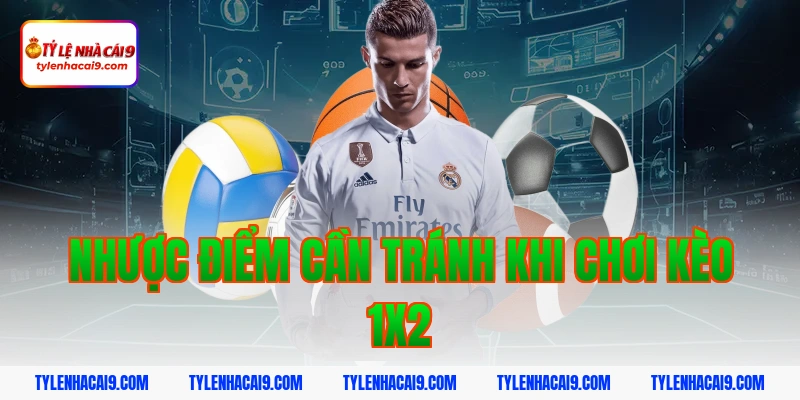 Nhược điểm cần tránh khi chơi kèo 1x2