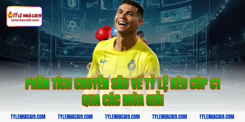 Phân tích chuyên sâu về tỷ lệ kèo Cúp C1 qua các mùa giải