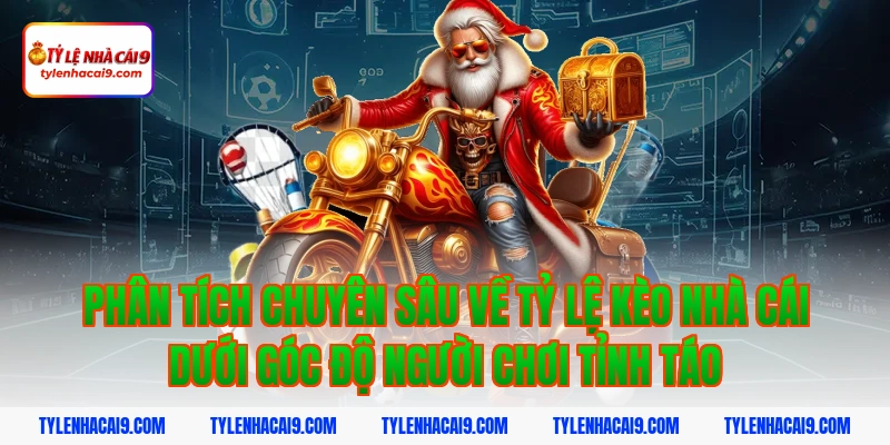 Phân tích chuyên sâu về tỷ lệ kèo nhà cái dưới góc độ người chơi tỉnh táo