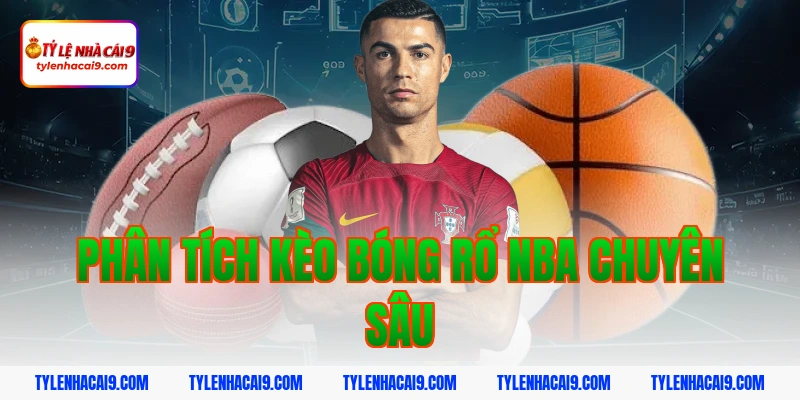 Phân tích kèo bóng rổ NBA chuyên sâu