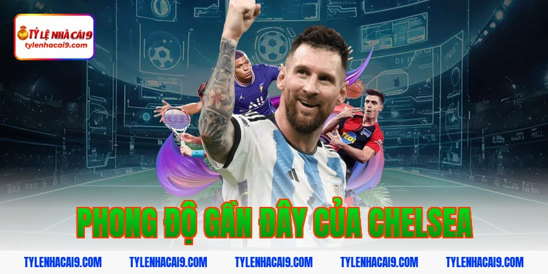 Phong độ gần đây của Chelsea