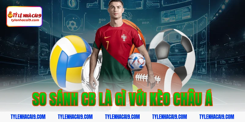 CB là gì? Vai trò quan trọng của trung vệ trong bóng đá 11 So sánh cb là gì với kèo châu Á