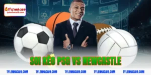 soi kèo psg vs newcastle