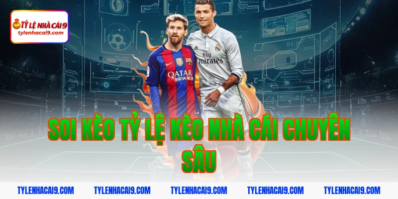 Soi kèo tỷ lệ kèo nhà cái chuyên sâu