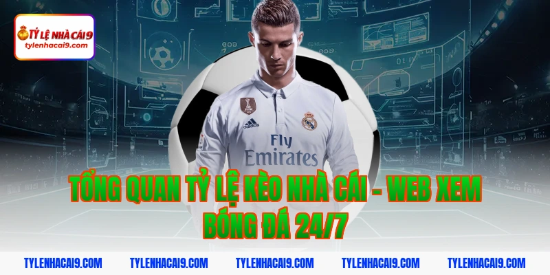 Tỷ Lệ Kèo Nhà Cái 347 Tổng quan tỷ lệ kèo nhà cái – Web xem bóng đá 24/7