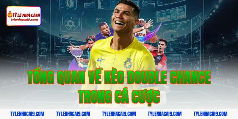 Định nghĩa kèo cơ hội kép là gì và bí kíp đánh cực chuẩn 3 Tổng Quan Về Kèo Double Chance Trong Cá Cược
