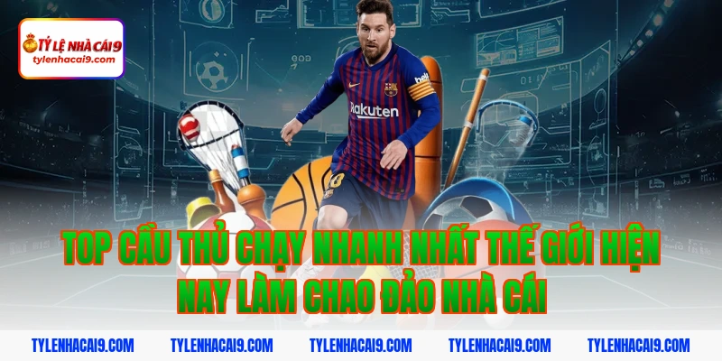 Bật mí danh tính top các cầu thủ chạy nhanh nhất thế giới 3 Top cầu thủ chạy nhanh nhất thế giới hiện nay làm chao đảo nhà cái