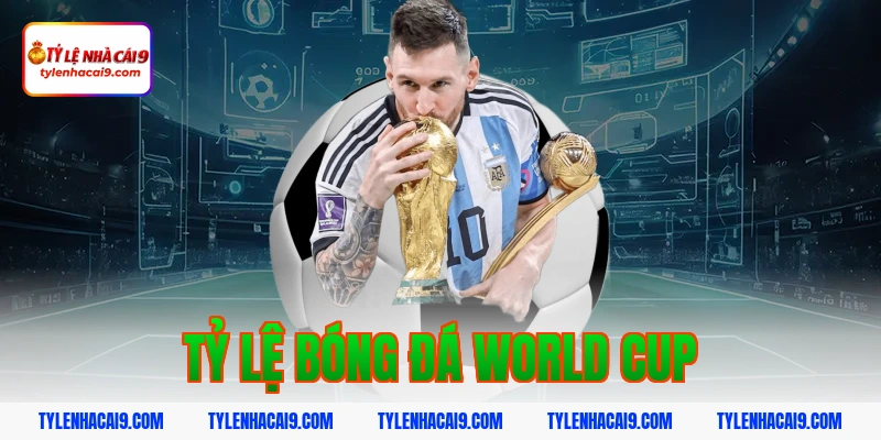 Tỷ Lệ Bóng Đá World Cup 1 tỷ lệ bóng đá world cup