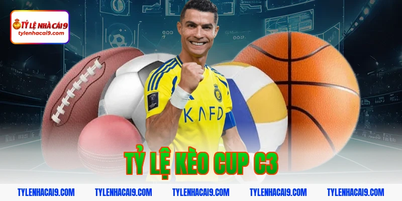 tỷ lệ kèo cup c3