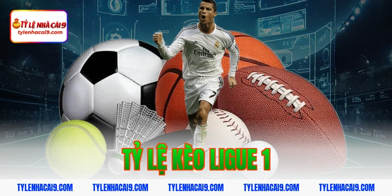 tỷ lệ kèo ligue 1