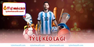 Tỷ lệ kèo là gì